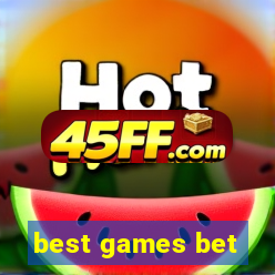 best games bet